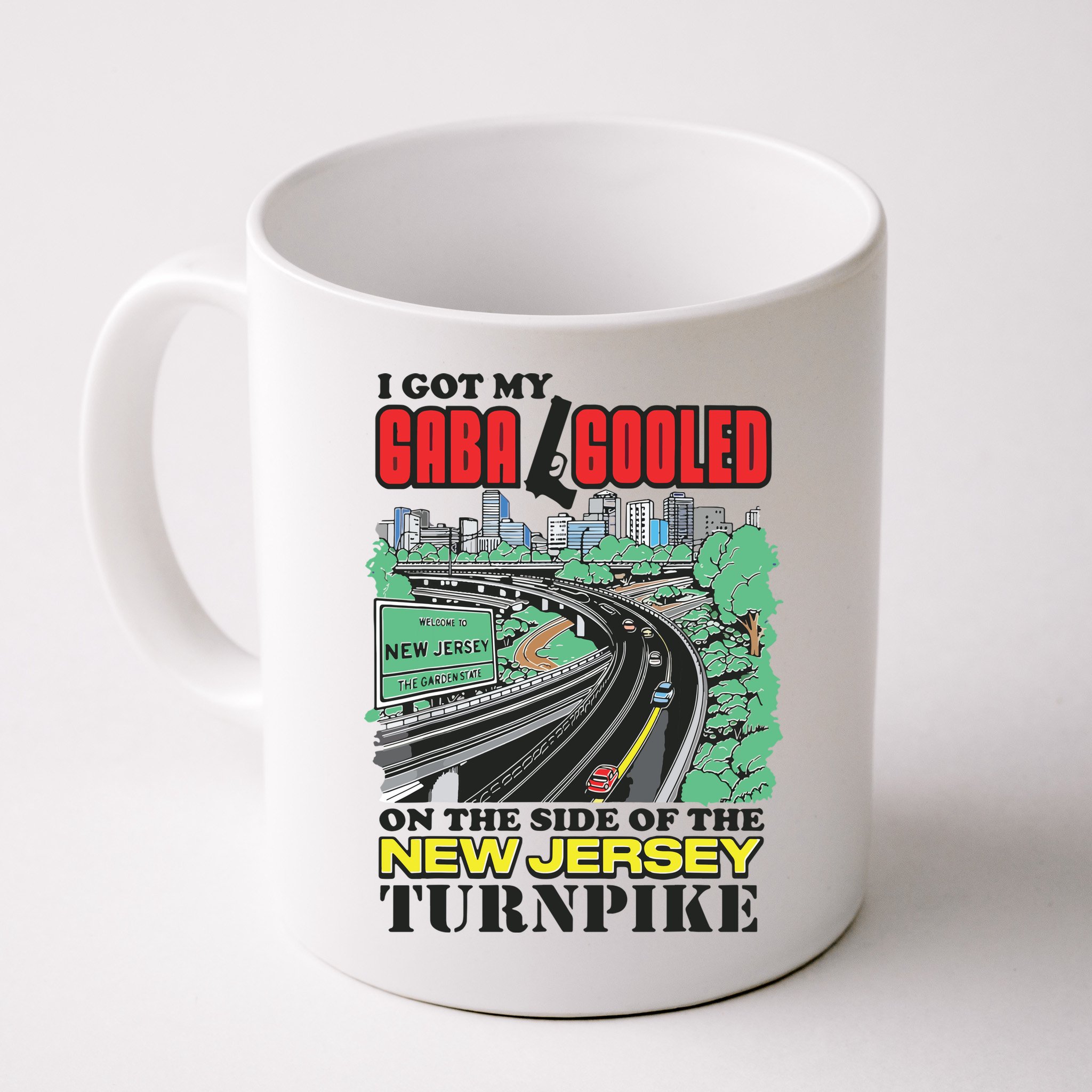 I Got My Gaba Gooled On The Side Of The New Jersey Turnpike Mug