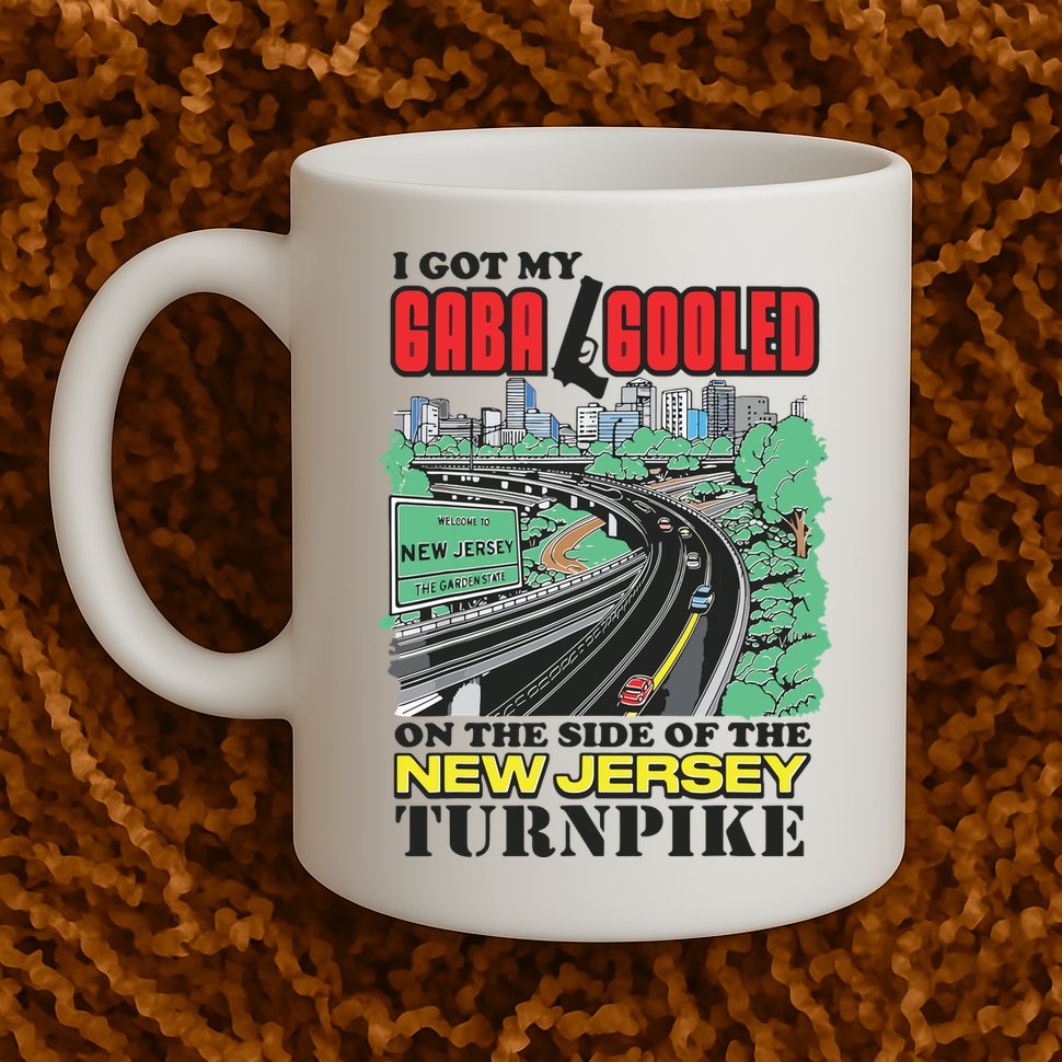 I Got My Gaba Gooled On The Side Of The New Jersey Turnpike Mug