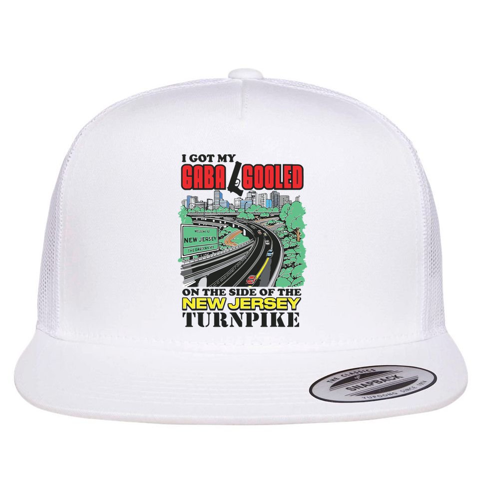 I Got My Gaba Gooled On The Side Of The New Jersey Turnpike Flat Bill Trucker Hat