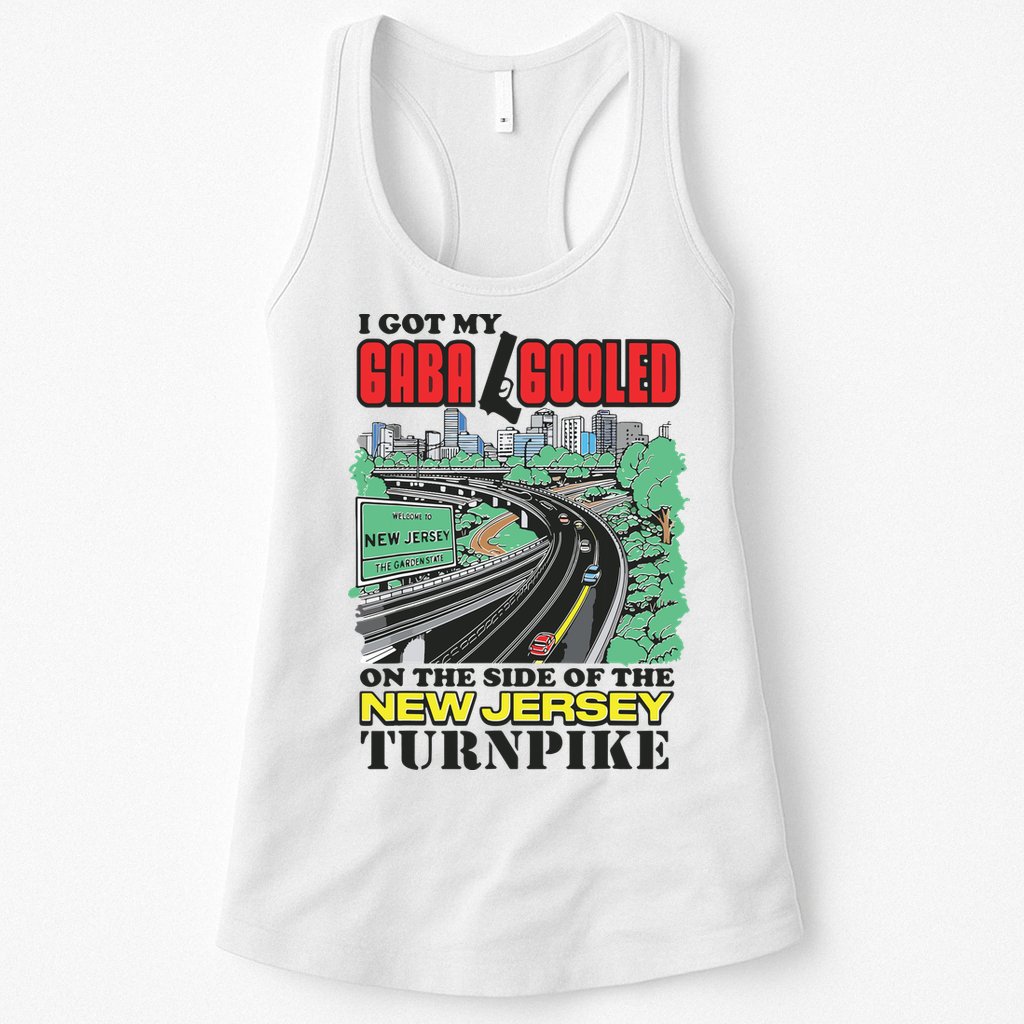 I Got My Gaba Gooled On The Side Of The New Jersey Turnpike Womens Tank Top