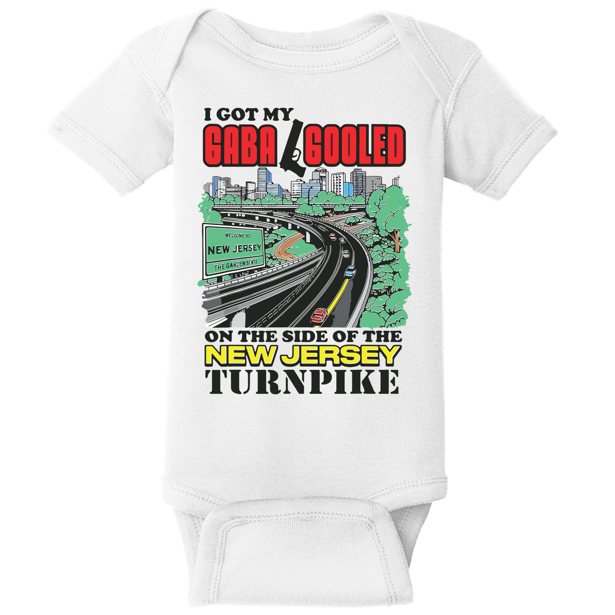 I Got My Gaba Gooled On The Side Of The New Jersey Turnpike Baby Bodysuit