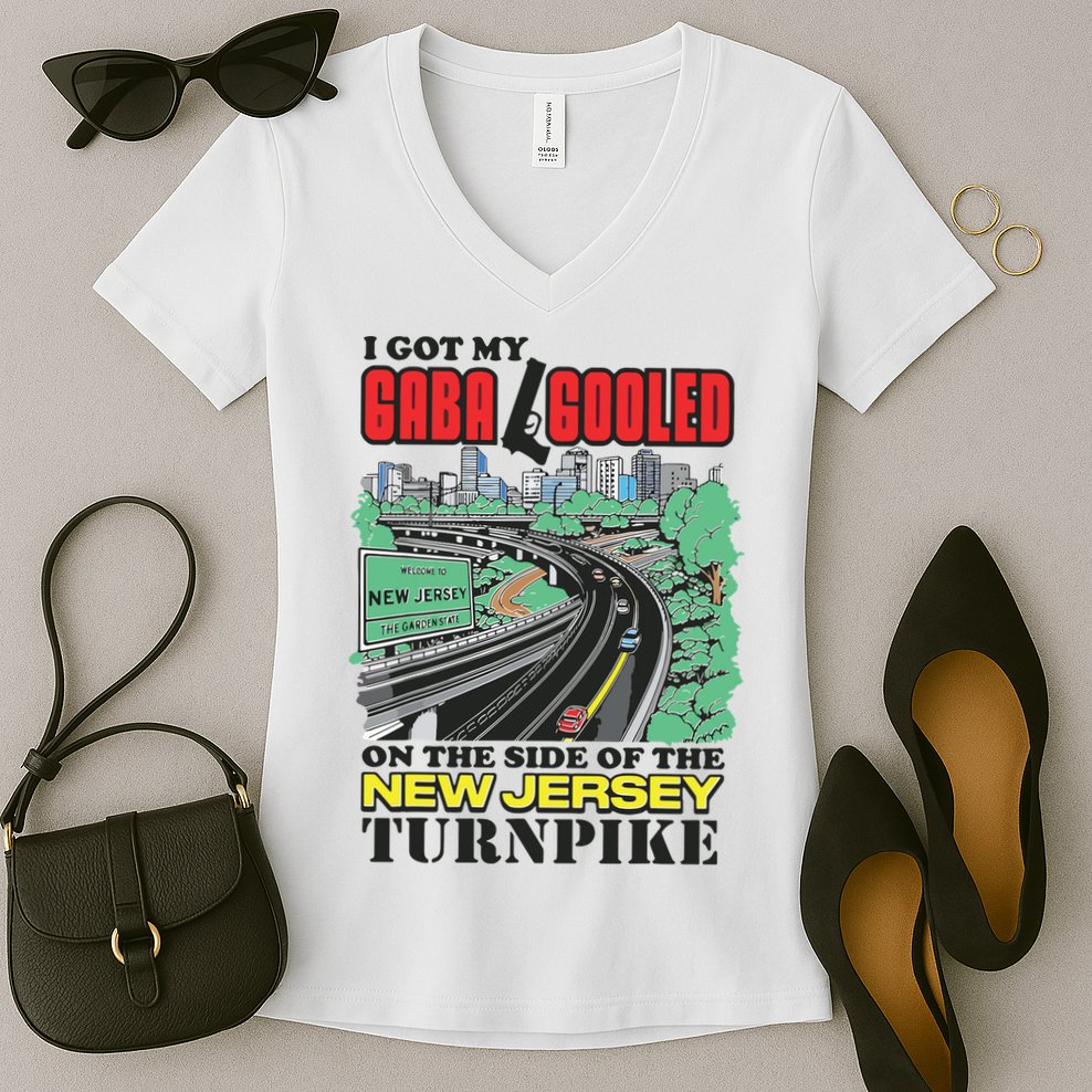 I Got My Gaba Gooled On The Side Of The New Jersey Turnpike Women's V-Neck T-Shirt