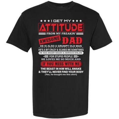 I Get My Attitude From My Freaking Awesome Dad! Pullover Hoodie Garment-Dyed Heavyweight T-Shirt