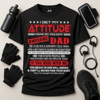 I Get My Attitude From My Freaking Awesome Dad! Pullover Hoodie Performance Shirt