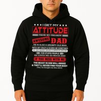 I Get My Attitude From My Freaking Awesome Dad! Pullover Hoodie Hoodie