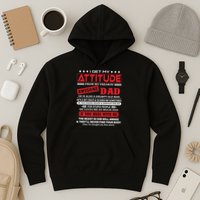 I Get My Attitude From My Freaking Awesome Dad! Pullover Hoodie Hoodie