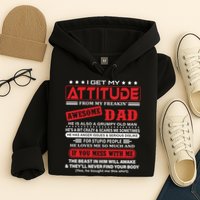 I Get My Attitude From My Freaking Awesome Dad! Pullover Hoodie Hoodie