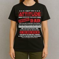 I Get My Attitude From My Freaking Awesome Dad! Pullover Hoodie T-Shirt