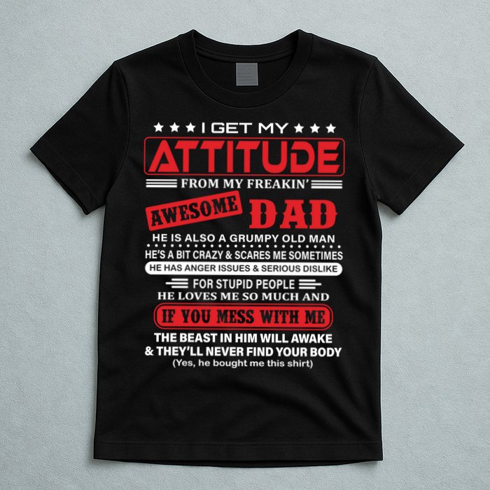 I Get My Attitude From My Freaking Awesome Dad! Pullover Hoodie T-Shirt