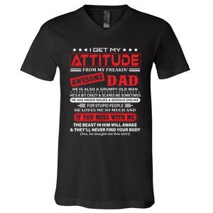 I Get My Attitude From My Freaking Awesome Dad! Pullover Hoodie V-Neck T-Shirt