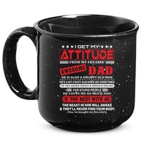 I Get My Attitude From My Freaking Awesome Dad! Pullover Hoodie 15oz Campfire Ceramic Mug