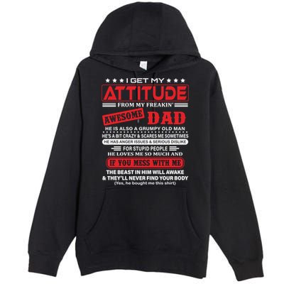I Get My Attitude From My Freaking Awesome Dad! Pullover Hoodie Premium Pullover Hoodie