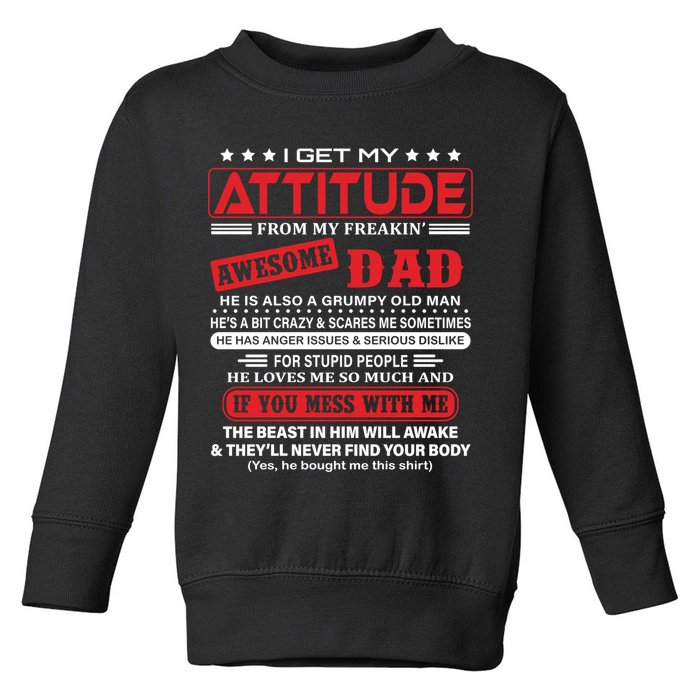 I Get My Attitude From My Freaking Awesome Dad! Pullover Hoodie Toddler Sweatshirt