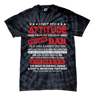 I Get My Attitude From My Freaking Awesome Dad! Pullover Hoodie Tie-Dye T-Shirt