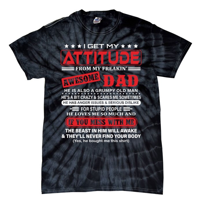 I Get My Attitude From My Freaking Awesome Dad! Pullover Hoodie Tie-Dye T-Shirt