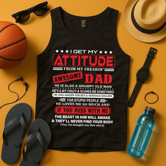 I Get My Attitude From My Freaking Awesome Dad! Pullover Hoodie Tank Top