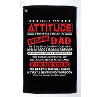 I Get My Attitude From My Freaking Awesome Dad! Pullover Hoodie Golf Towel