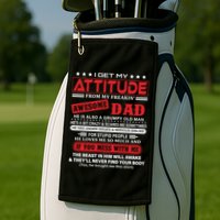 I Get My Attitude From My Freaking Awesome Dad! Pullover Hoodie Golf Towel