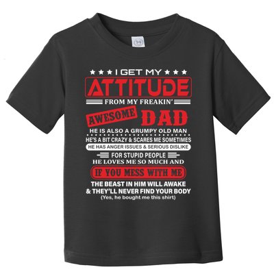 I Get My Attitude From My Freaking Awesome Dad! Pullover Hoodie Toddler T-Shirt