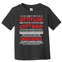 I Get My Attitude From My Freaking Awesome Dad! Pullover Hoodie Toddler T-Shirt