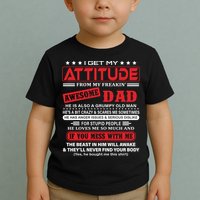 I Get My Attitude From My Freaking Awesome Dad! Pullover Hoodie Toddler T-Shirt