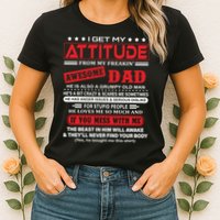 I Get My Attitude From My Freaking Awesome Dad! Pullover Hoodie Womens T-Shirt