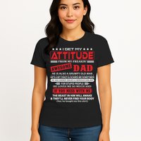I Get My Attitude From My Freaking Awesome Dad! Pullover Hoodie Womens T-Shirt