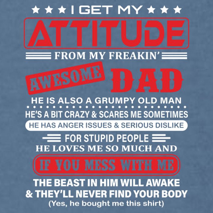 I Get My Attitude From My Freaking Awesome Dad! Pullover Hoodie Garment-Dyed Sweatshirt
