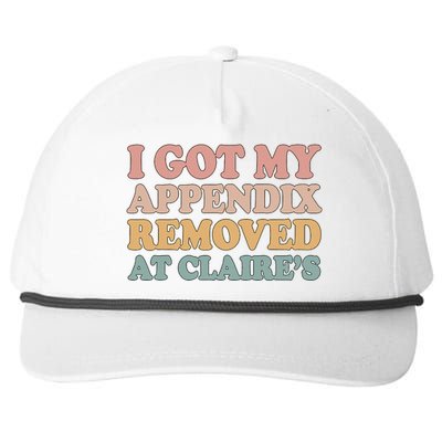 I Got My Appendix Removed At Claire Mental Health Awareness Snapback Five-Panel Rope Hat