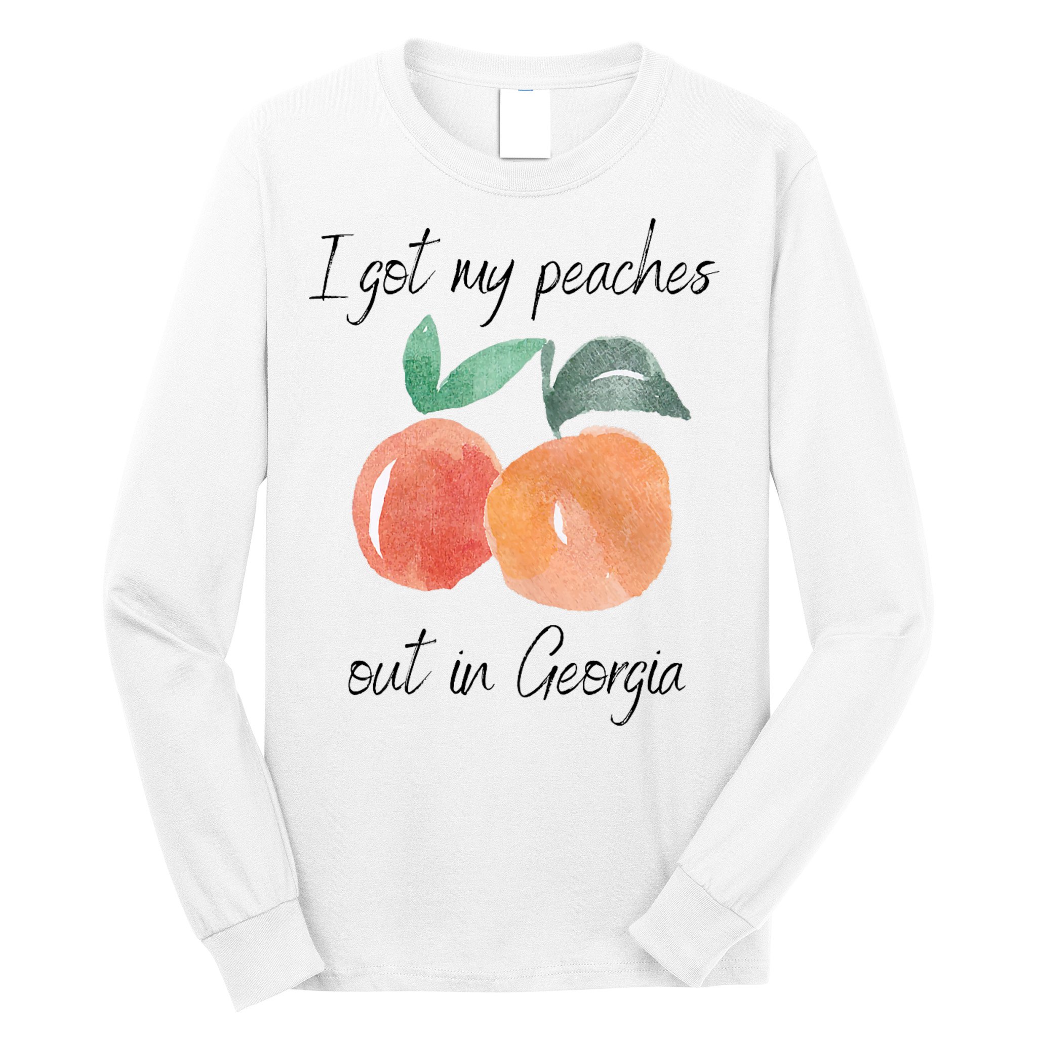 I Got My Peaches Out In Georgia Lyrics Song Funny Fruit Long Sleeve Shirt