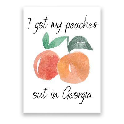 I Got My Peaches Out In Georgia Lyrics Song Funny Fruit Poster