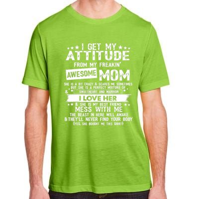 I Get My Attitude From My Freaking Awesome Mom Funny Gifts Adult ChromaSoft Performance T-Shirt