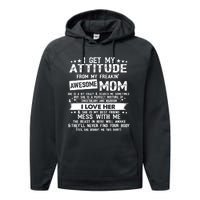 I Get My Attitude From My Freaking Awesome Mom Funny Gifts Performance Fleece Hoodie