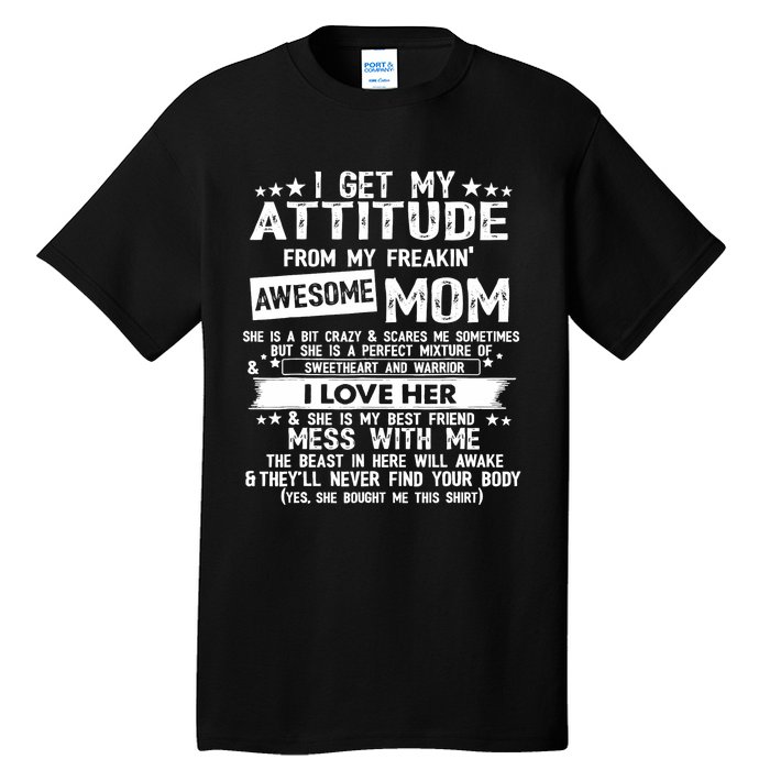 I Get My Attitude From My Freaking Awesome Mom Funny Gifts Tall T-Shirt