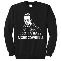 I Gotta More Cowbell Sweatshirt