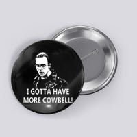 I Gotta More Cowbell Button