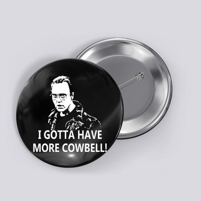 I Gotta More Cowbell Button