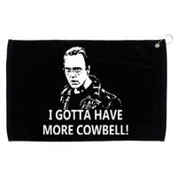 I Gotta More Cowbell Grommeted Golf Towel