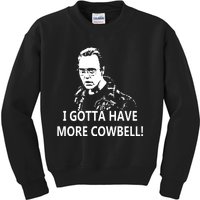 I Gotta More Cowbell Kids Sweatshirt