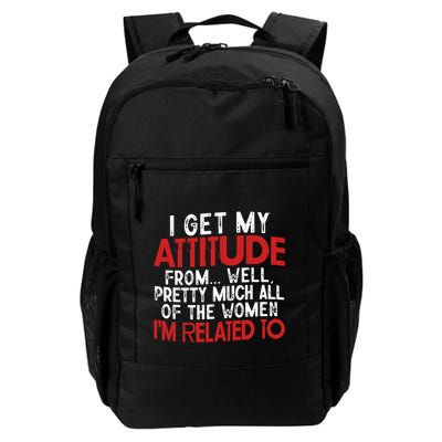 I Get My Attitude From Well Pretty Much All Of The Women IM Related To Backpack