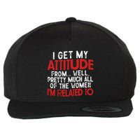 I Get My Attitude From Well Pretty Much All Of The Women IM Related To Wool Snapback Cap