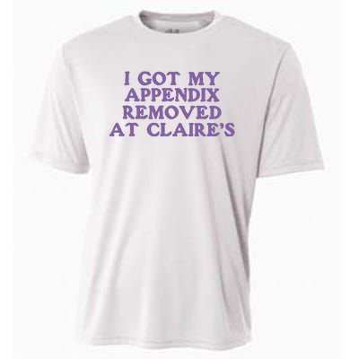 I Got My Appendix Removed At Claires Cooling Performance Crew T-Shirt