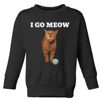 I Go Meow Cat Meme Toddler Sweatshirt
