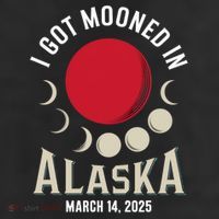 I Got Mooned In Alaska March 2025 Lunar Eclipse Blood Moon Gift Cool Comfort Performance Bucket Hat