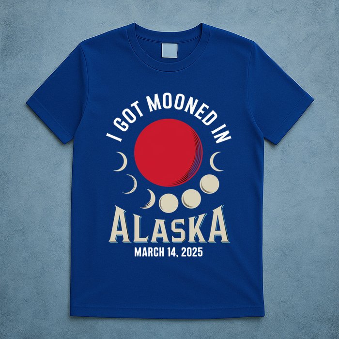 I Got Mooned In Alaska March 2025 Lunar Eclipse Blood Moon Gift T-Shirt