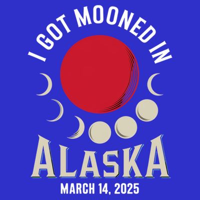 I Got Mooned In Alaska March 2025 Lunar Eclipse Blood Moon Gift T-Shirt