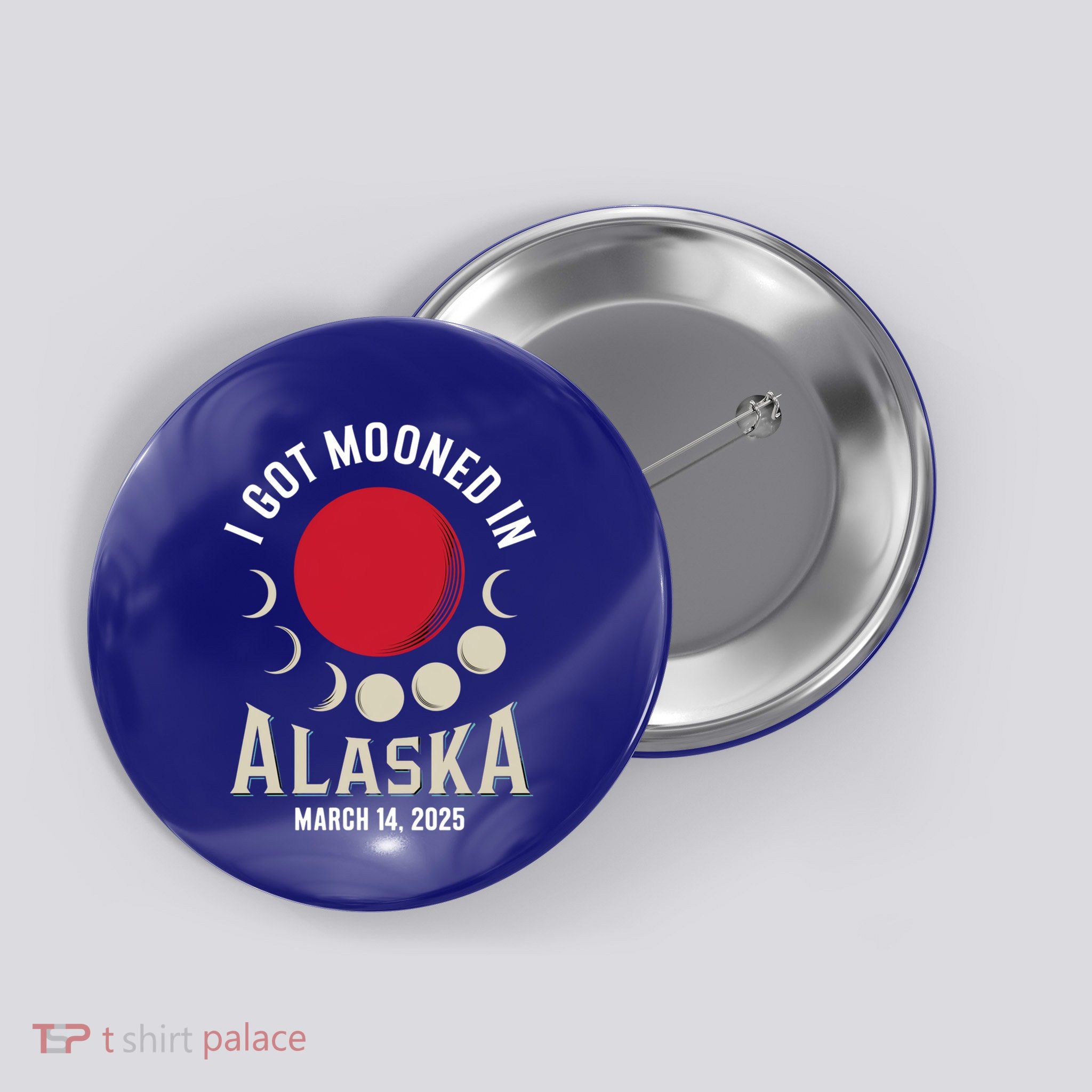 I Got Mooned In Alaska March 2025 Lunar Eclipse Blood Moon Gift Button