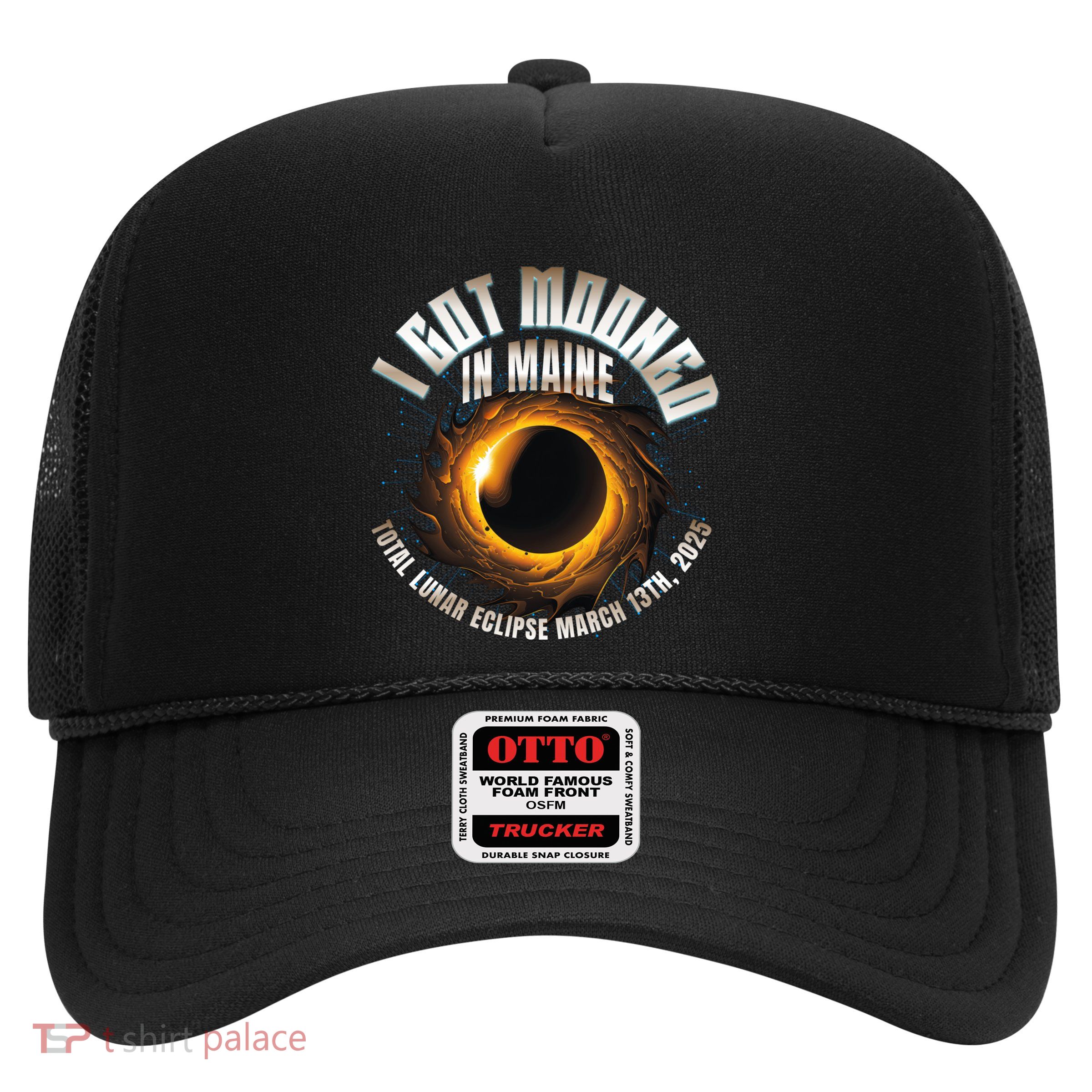 I Got Mooned In Maine Blood Moon March 2025 Lunar Eclipse Gift Trucker Hat