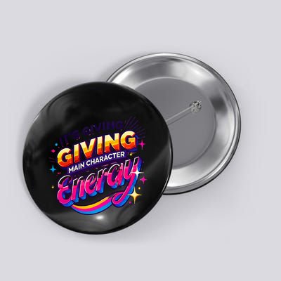 Its Giving Main Character Energy Viral Tiktok Phrase Motivational Self Empower Button