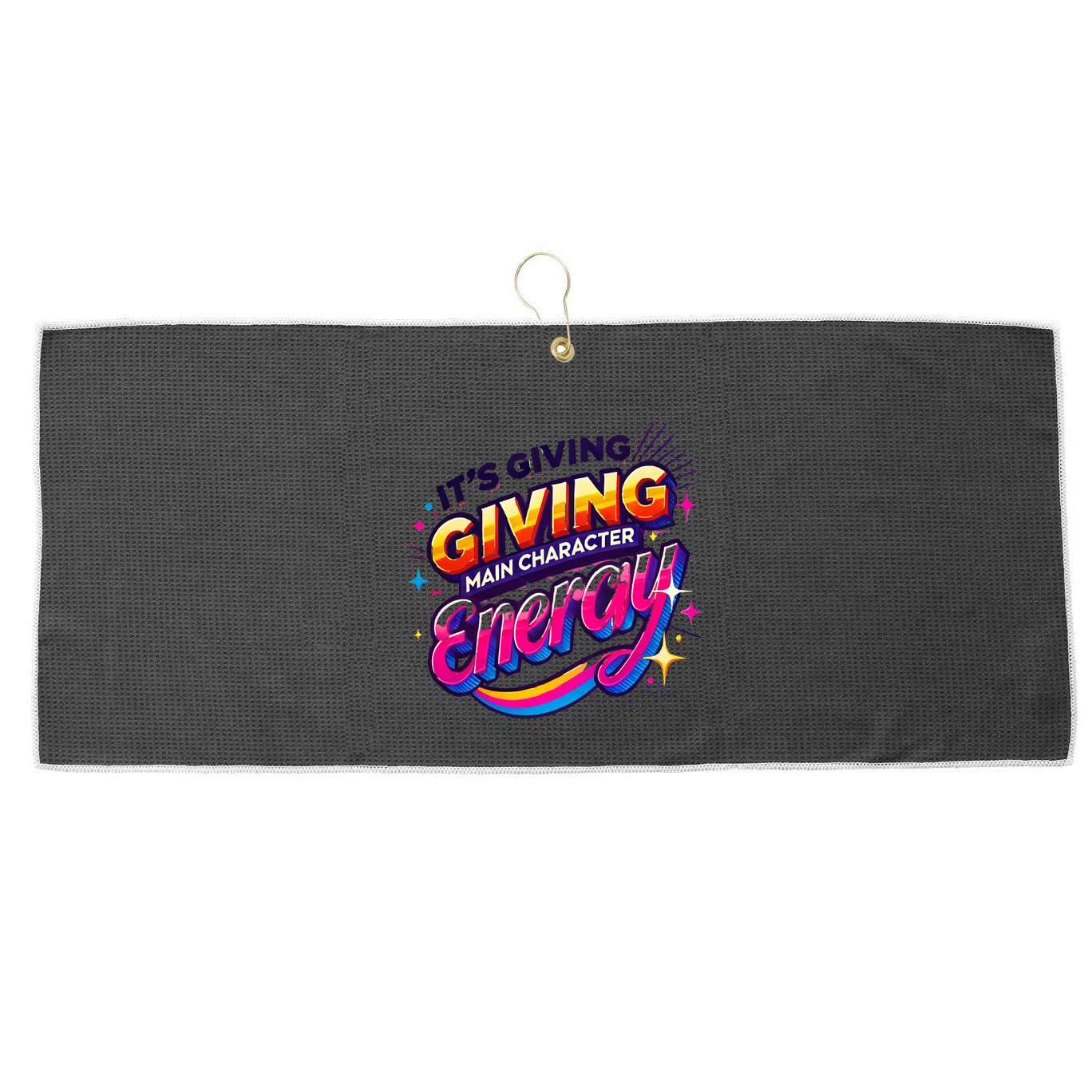 Its Giving Main Character Energy Viral Tiktok Phrase Motivational Self Empower Large Microfiber Waffle Golf Towel